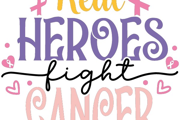 Real Heroes Fight Cancer: A Message of Hope and Support