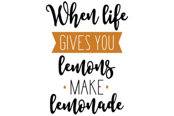 Inspirational Quote: When Life Gives You Lemons, Make Lemonade