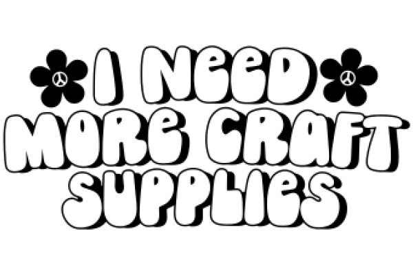 Hand-Drawn Sign: 'I Need More Craft Supplies'