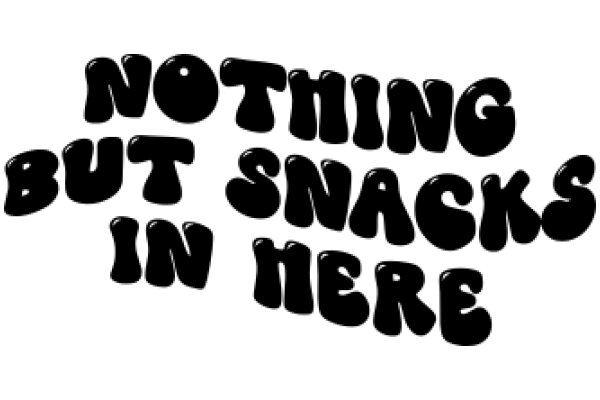 A Playful Message: Nothing But Snacks in Here