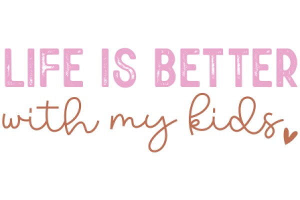 Inspirational Quote: Life is Better with My Kids