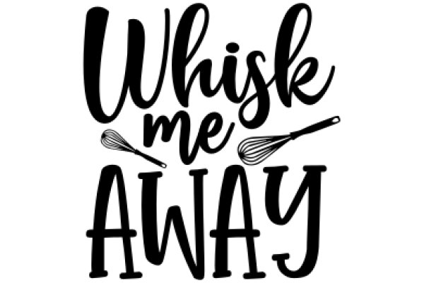 Whisk Me Away: A Journey Through the Art of Whisking