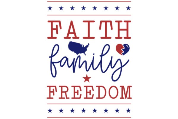 Faith, Family, Freedom: A Patriotic Declaration