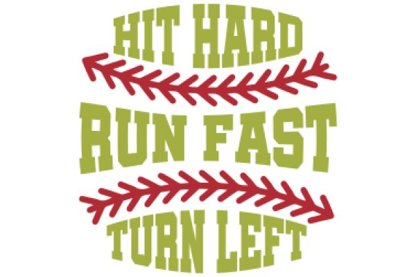 Motivational Poster: Hit Hard, Run Fast, Turn Left