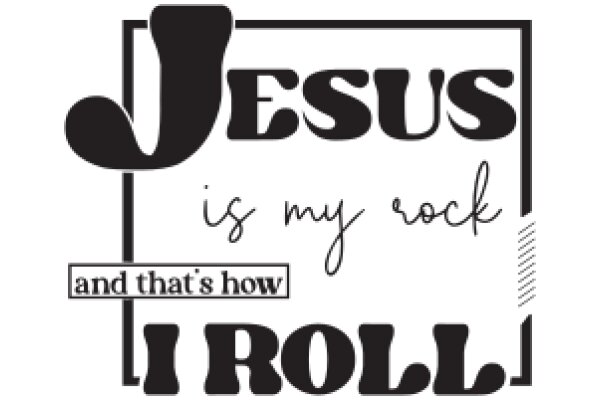 Jesus is My Rock: And That's How I Roll