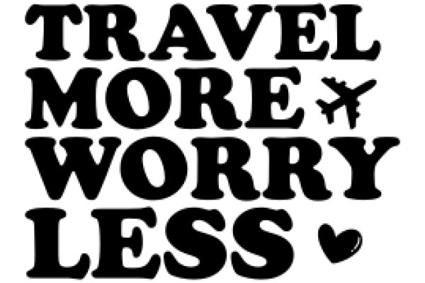 Travel More, Worry Less: A Motivational Poster