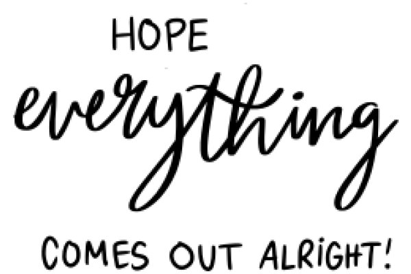 Hope Comes Out Alright: A Positive Affirmation