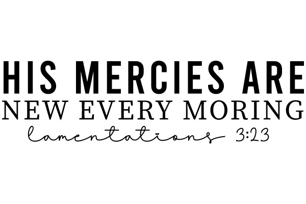 His Mercies Are New Every Morning: Lamentations 3:23