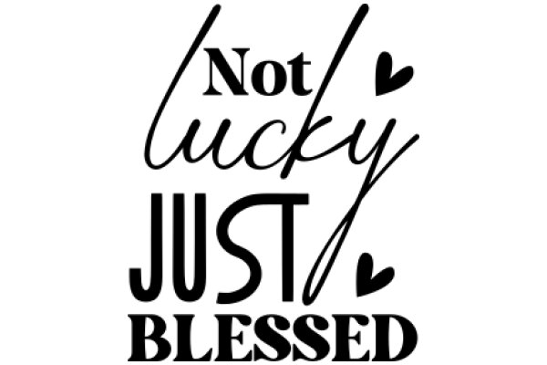 Not Lucky, Just Blessed: A Positive Affirmation Poster