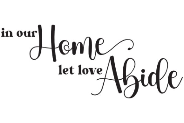 In Our Home, Let Love Abide