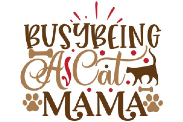 Busy Being a Cat Mama: A Playful Tribute to Feline Moms