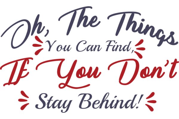 Stay Behind!: A Guide to Finding the Things You Don't Need