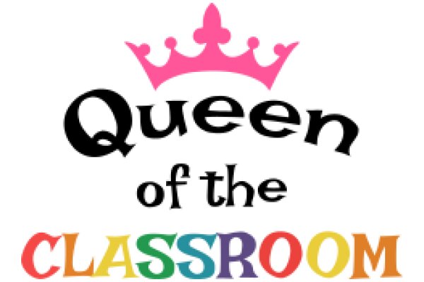 Queen of the Classroom: A Playful and Inclusive Learning Environment