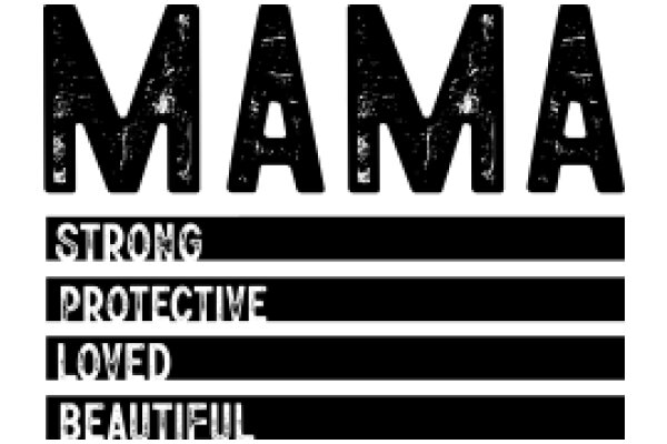 Mama: A Tribute to Strength, Protection, Love, and Beauty