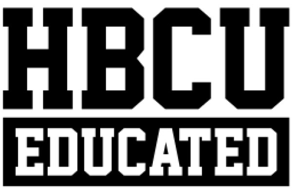 HBCU EDUCATED: A Symbol of Academic Excellence