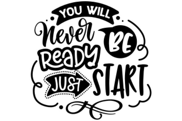 Inspirational Quote Art: 'You Will Never Be Ready, Just Start'