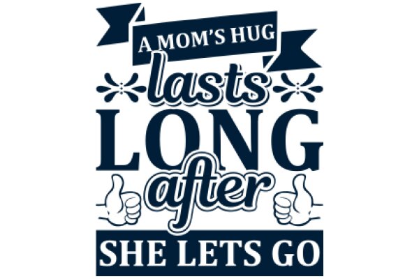 A Mom's Hug: Lasts Long After She Lets Go