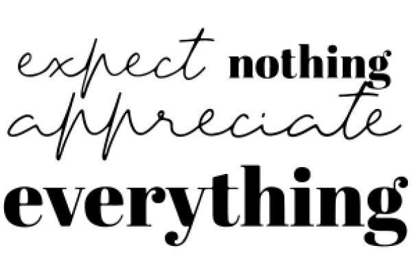 Expect Nothing, Appreciate Everything