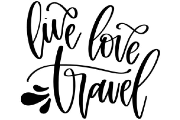 Live, Love, Travel: A Call to Adventure