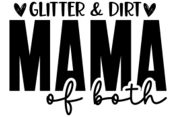 Glitter and Dirt Mama of Both