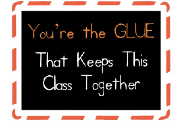 A Heartfelt Message: You're the Glove That Keeps This Class Together