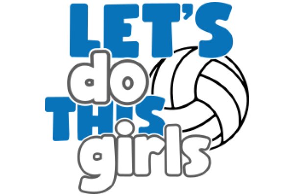 Let's Do This Girls: A Guide to Volleyball for Beginners