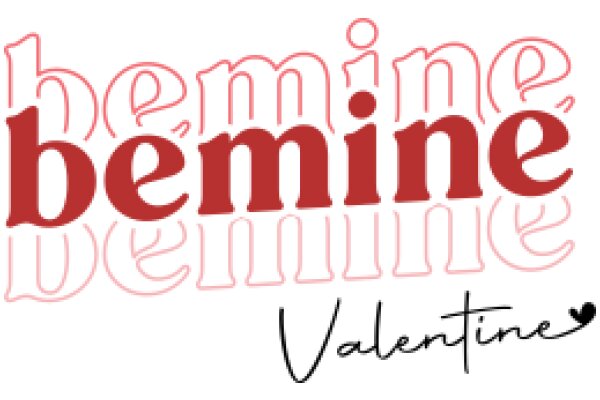 Valentine's Day Greeting: 'Bemine, Bemine, Valentine'