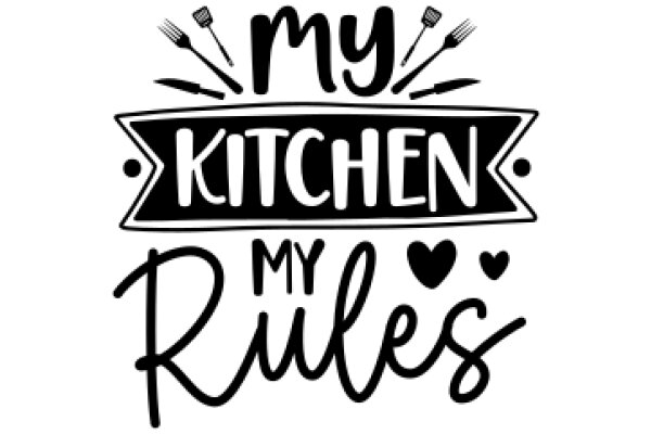 My Kitchen, My Rules: A Playful Declaration of Culinary Autonomy