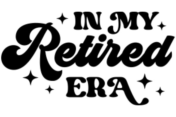 In My Retired Era: A Celebration of Life's Milestones