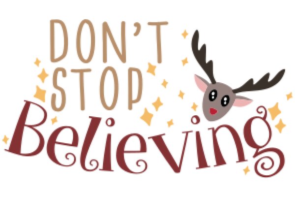 Inspirational Quote with Reindeer: 'Don't Stop Believing'