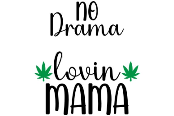 No Drama, Just Love and Mama