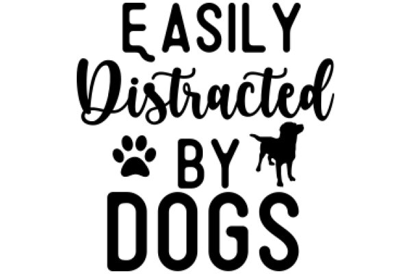 Easily Distracted by Dogs: A Playful Take on Dog Lovers