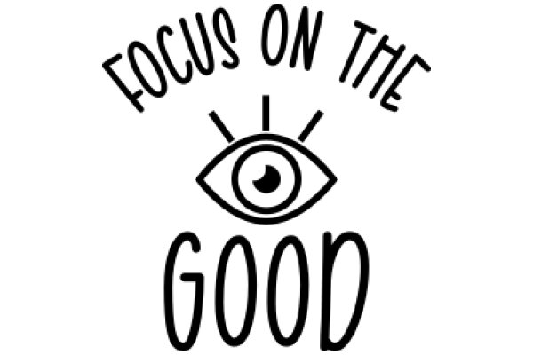 Good Vision, Good Life: The Power of Focus