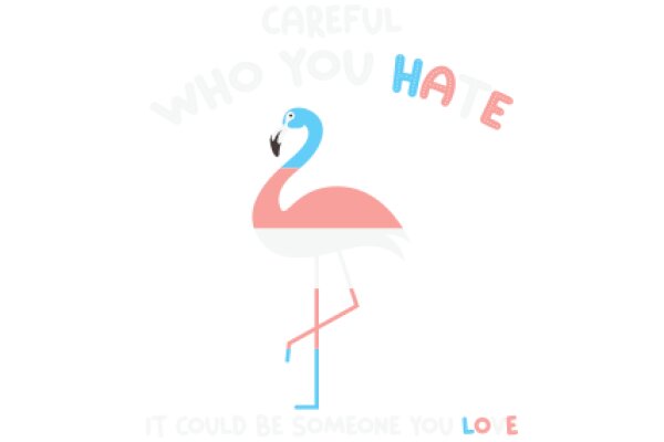 Careful Who You Hate: A Playful Reminder of the Power of Positivity