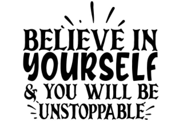 Empowerment Quote: Believe in Yourself and You Will Be Unstoppable