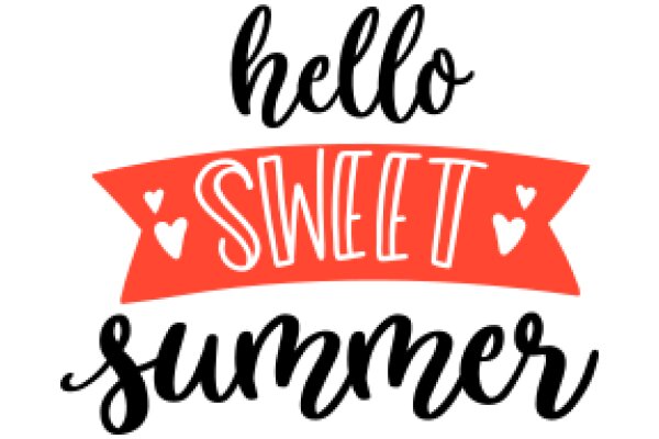 Welcome to Summer: A Season of Sweetness and Hello