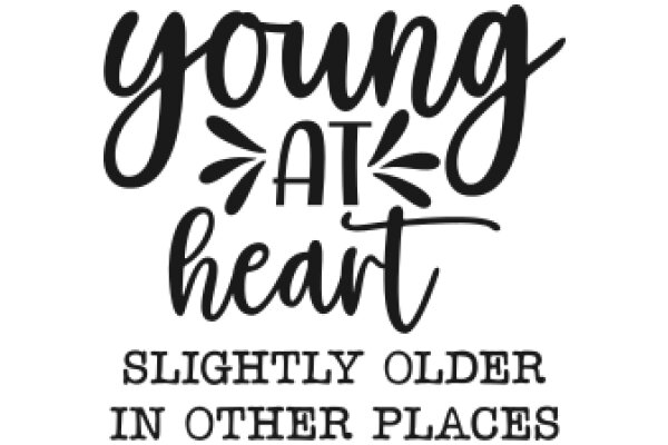 Young at Heart: Slighlty Older in Other Places