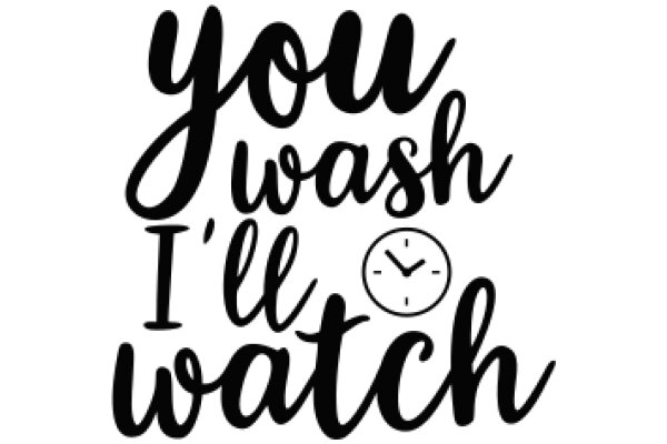 A Playful Reminder: 'You Wash I'll Watch' with a Clock