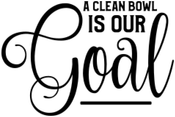 A Clean Bowl is Our Goal