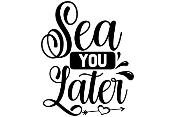 Sea You Later: A Playful Sign for a Journey Ahead