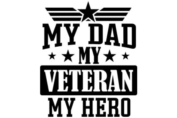 My Dad, My Hero: A Tribute to Veterans