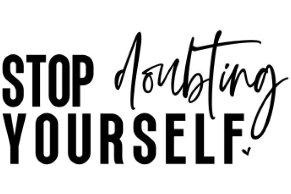 Stop Doubting Yourself