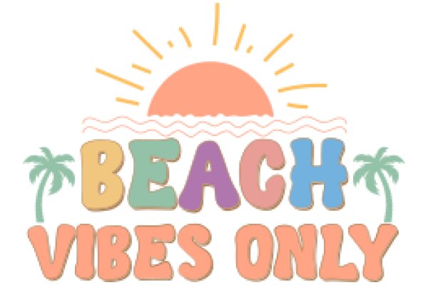 Beach Vibes Only: A Sunny and Relaxing Sign for a Beach-Themed Space