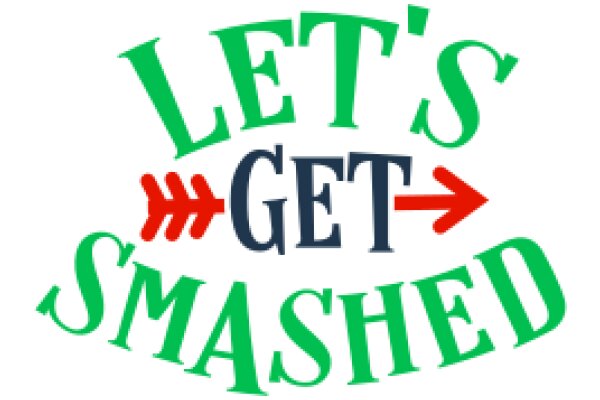 Let's Get Smashed: A Guide to the Ultimate Party Experience