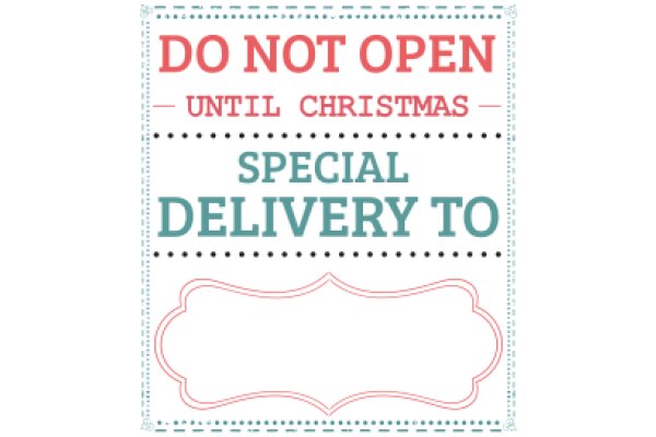 A Festive Message: Do Not Open Until Christmas Special Delivery