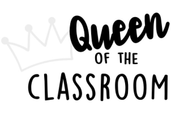 Queen of the Classroom: A Graphic Design