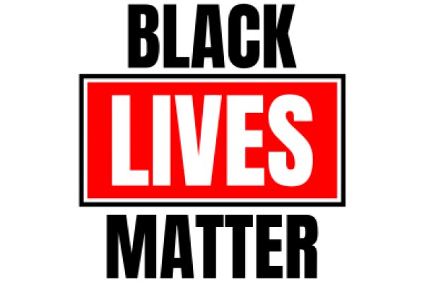 Black Lives Matter: A Call for Justice and Equality