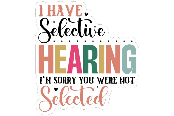 I Have Selected Hearing as My Apology for Being Selected