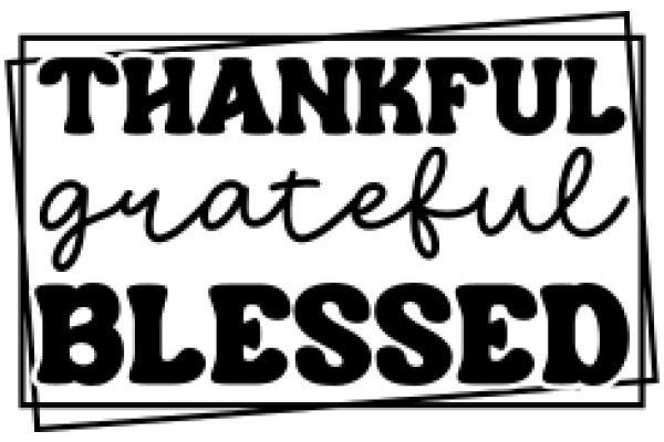 Thankful Blessed: A Sign of Gratitude and Faith