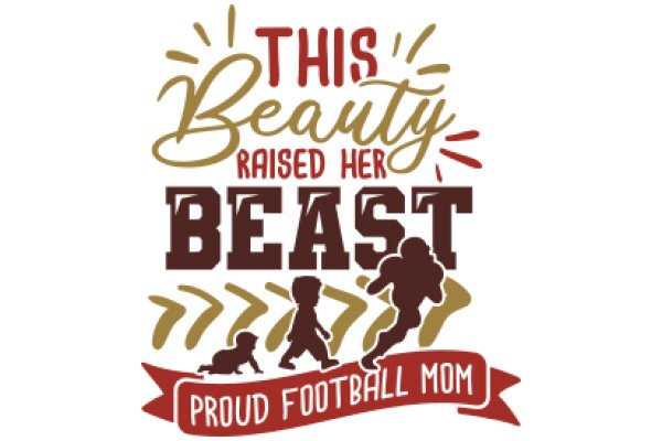 This Beauty Raised Her Beast: Proud Football Mom